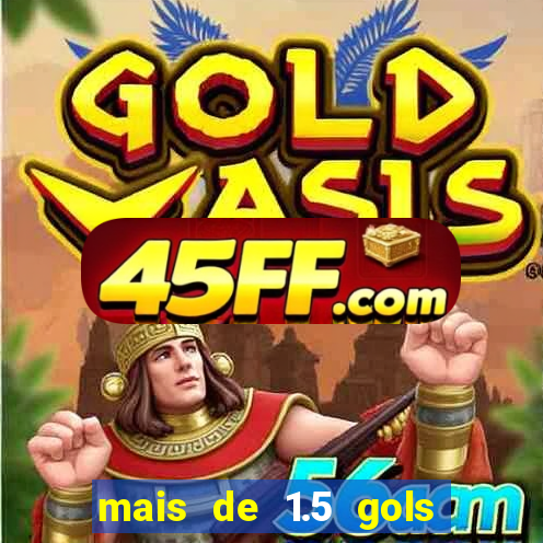 mais de 1.5 gols o que significa